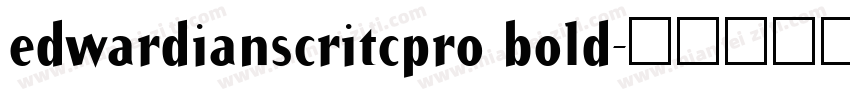 edwardianscritcpro bold字体转换
